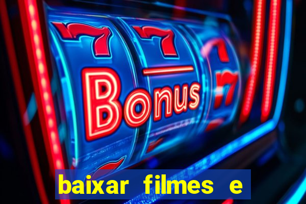 baixar filmes e séries grátis em português mp4