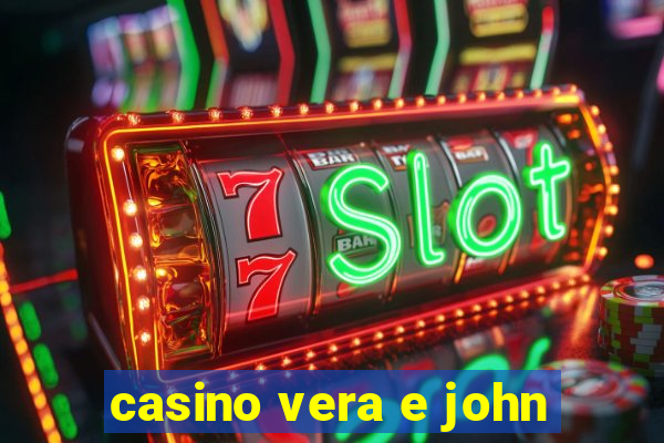 casino vera e john