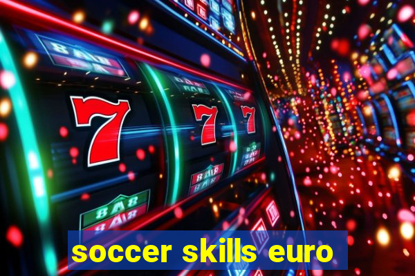 soccer skills euro