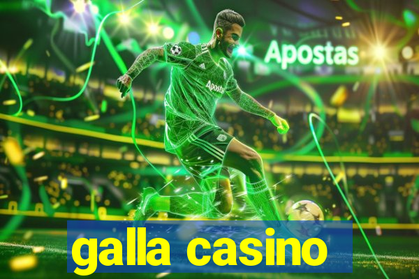 galla casino