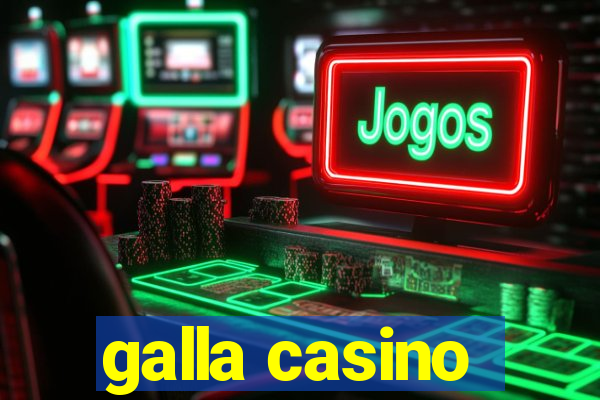 galla casino