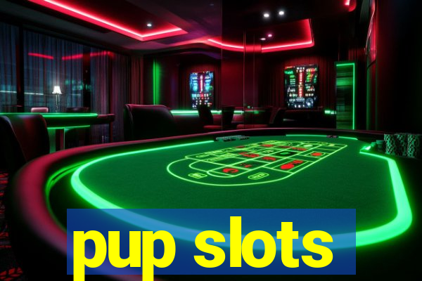 pup slots