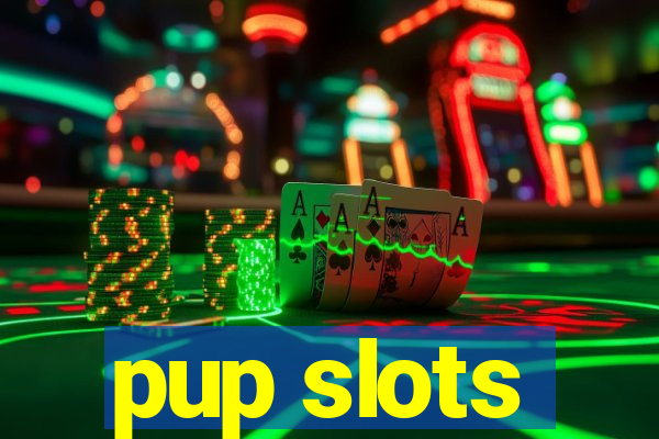 pup slots