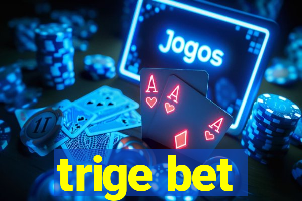 trige bet