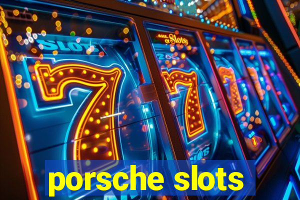 porsche slots