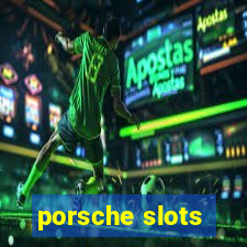 porsche slots