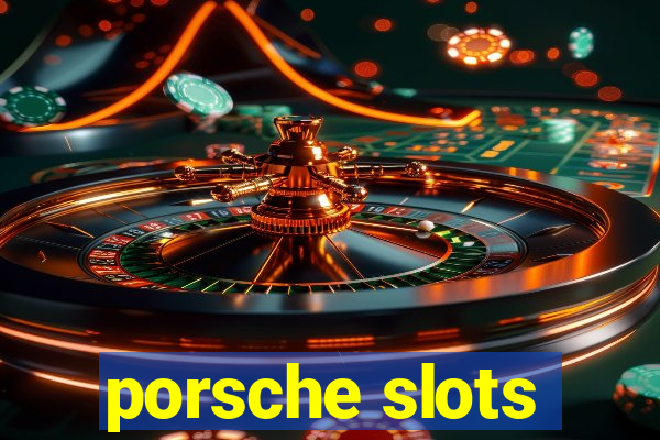 porsche slots