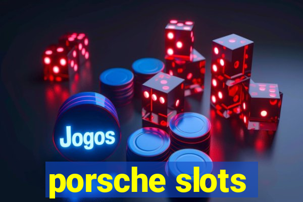 porsche slots