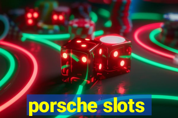 porsche slots