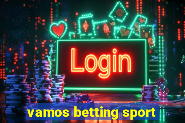 vamos betting sport