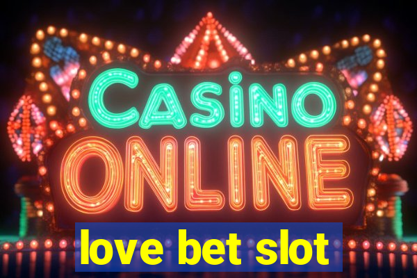 love bet slot