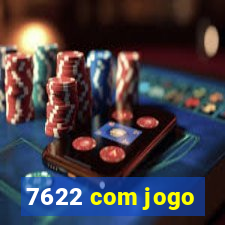 7622 com jogo