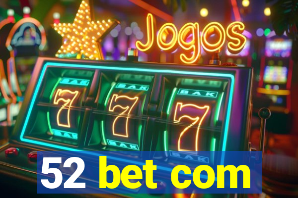 52 bet com