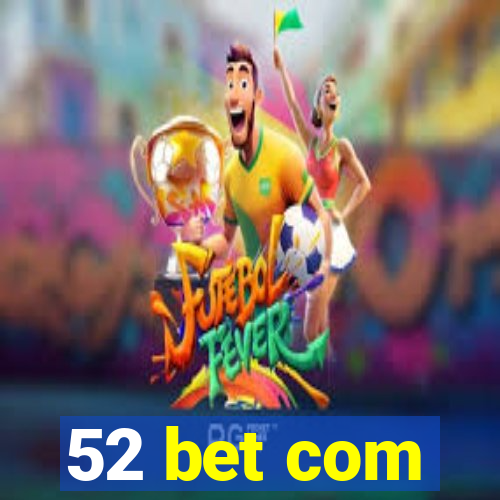 52 bet com