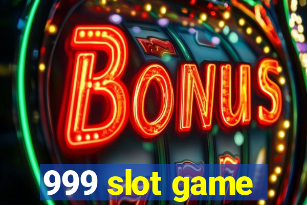 999 slot game