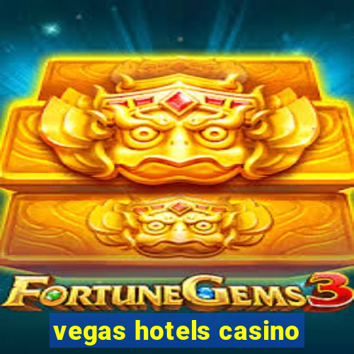 vegas hotels casino