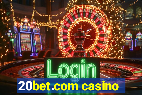 20bet.com casino