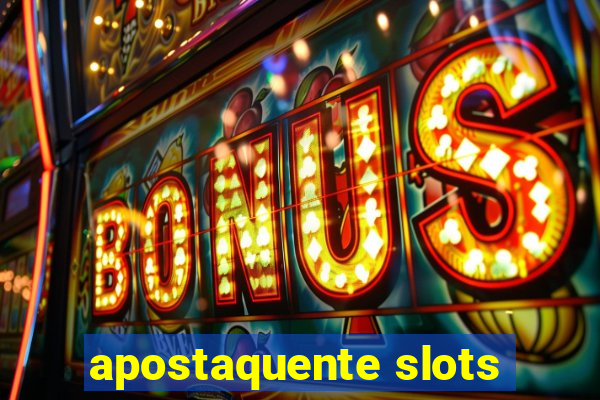 apostaquente slots