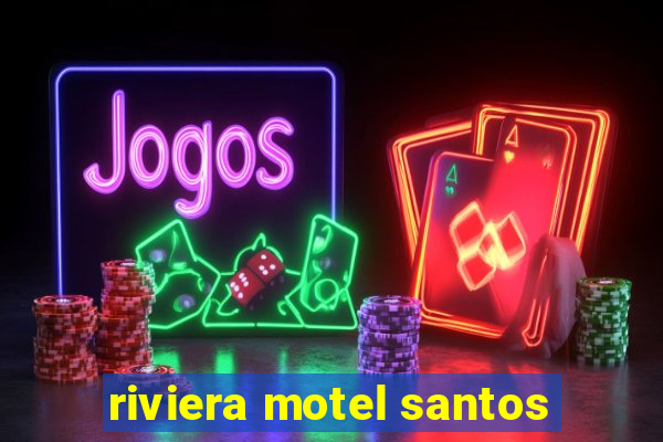 riviera motel santos