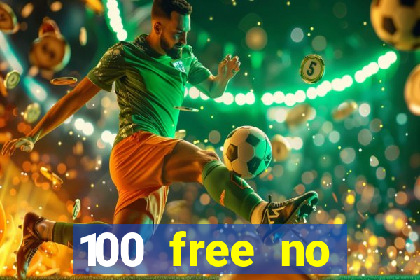 100 free no deposit casino