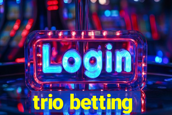 trio betting