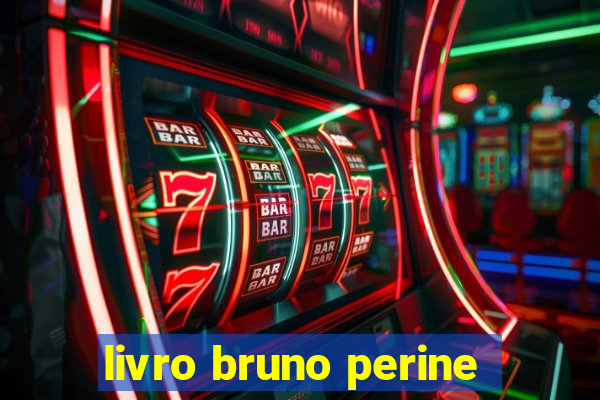 livro bruno perine