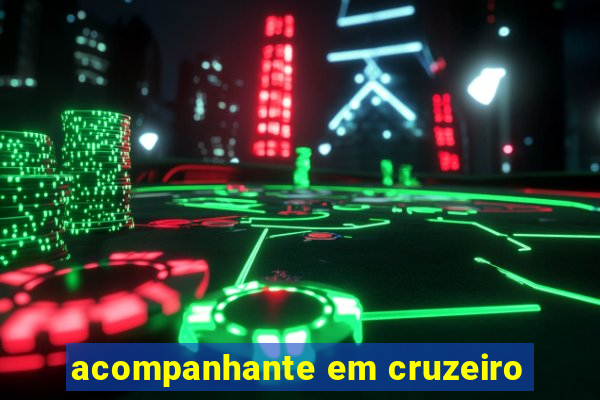 acompanhante em cruzeiro