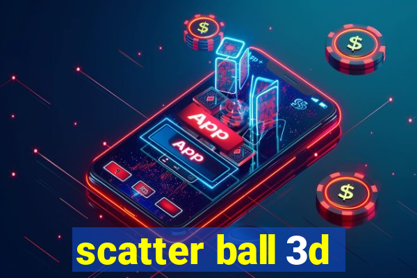 scatter ball 3d