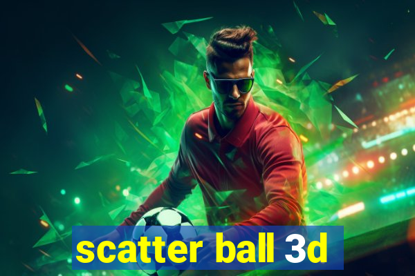 scatter ball 3d