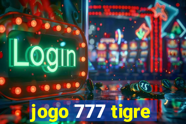 jogo 777 tigre