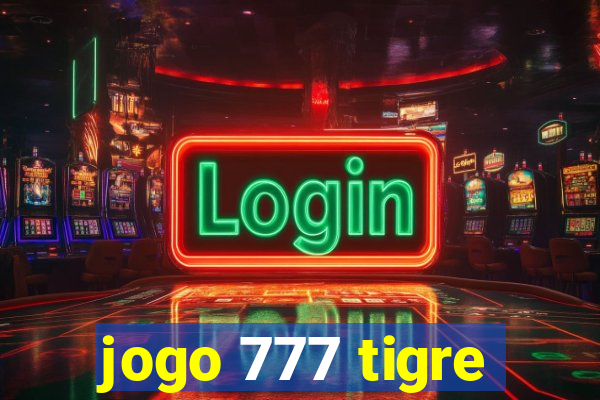 jogo 777 tigre