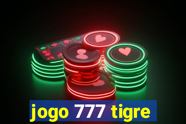 jogo 777 tigre