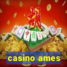 casino ames