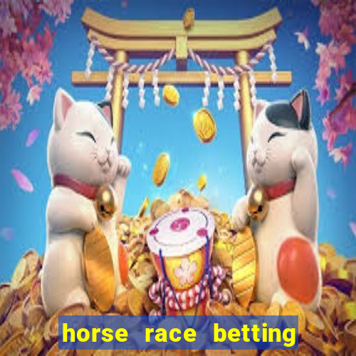 horse race betting how to