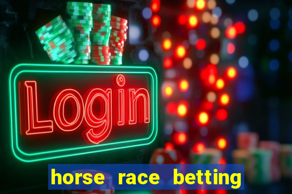 horse race betting how to