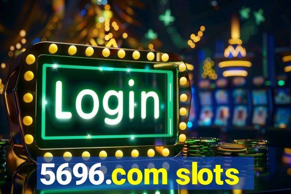 5696.com slots