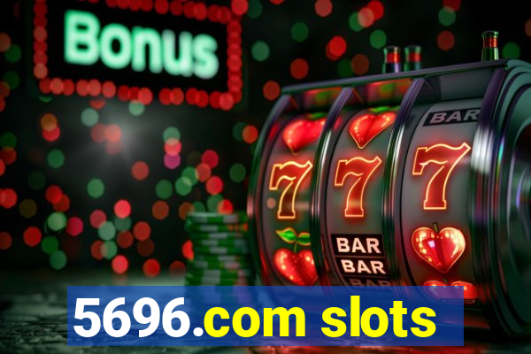 5696.com slots