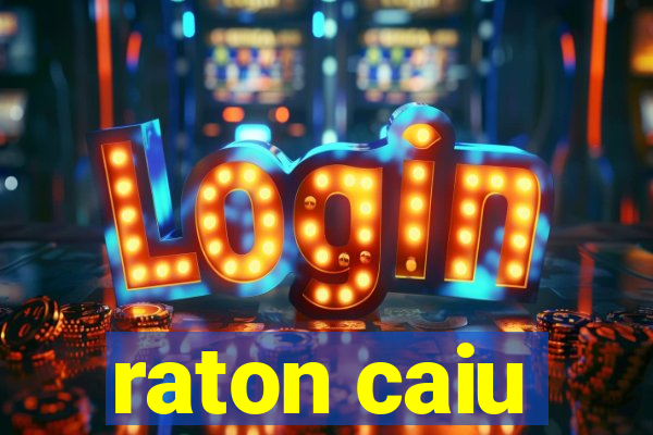 raton caiu