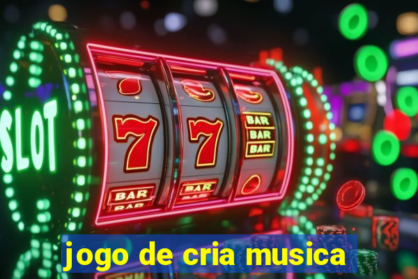 jogo de cria musica