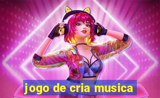 jogo de cria musica