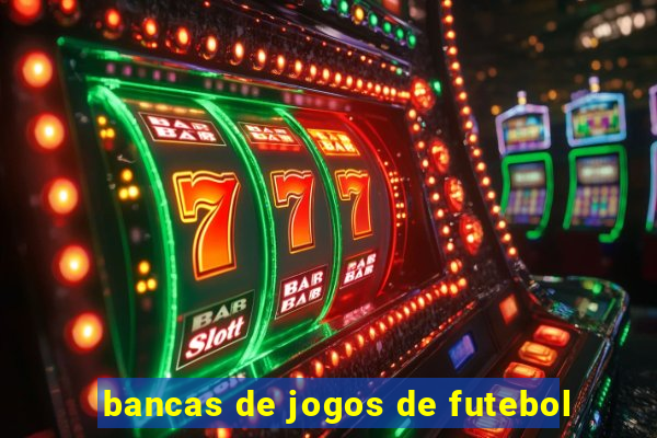 bancas de jogos de futebol