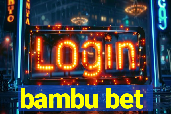 bambu bet