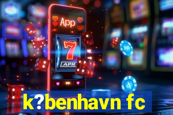 k?benhavn fc