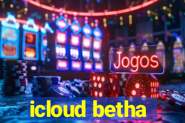 icloud betha