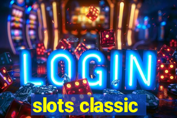 slots classic