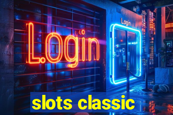 slots classic