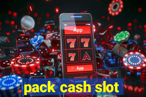 pack cash slot