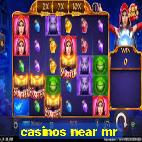 casinos near mr