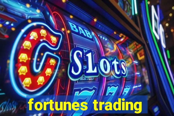 fortunes trading