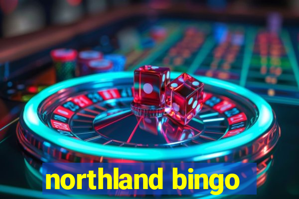 northland bingo